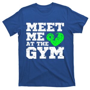 Meet Me At The Gym Funny Gym Quote Fitness Lovers Workout Gift T-Shirt