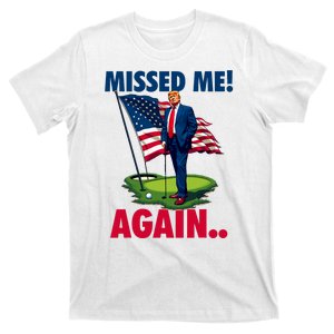 Missed Me Again You Missed Trump Golf 2024 T-Shirt