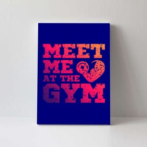 Meet Me At The Gym Funny Gym Quote Fitness Lovers Workout Gift Canvas