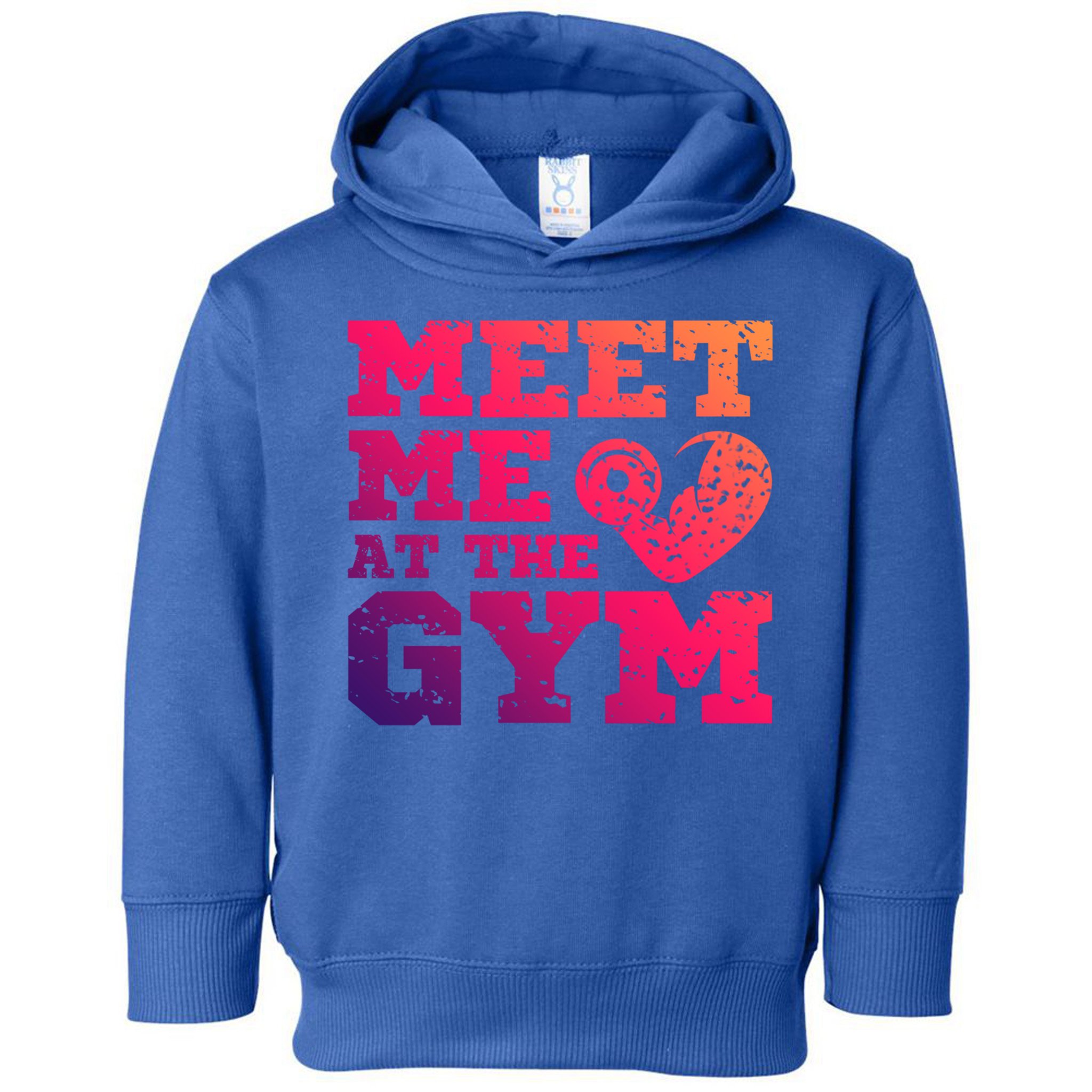 Meet Me At The Gym Funny Gym Quote Fitness Lovers Workout Gift Toddler Hoodie