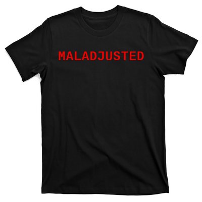 Maladjusted T-Shirt