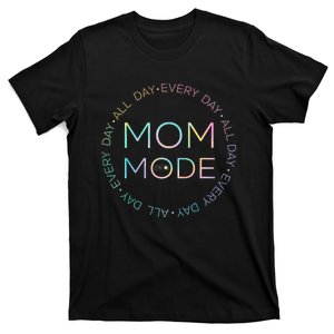 Mom Mode All Day Floral Funny Design Happy Mothers Day Mom T-Shirt