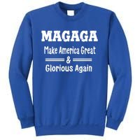 Magaga Make America Great And Glorious Again Gift Sweatshirt