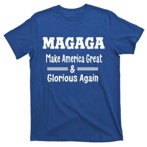 Magaga Make America Great And Glorious Again Gift T-Shirt