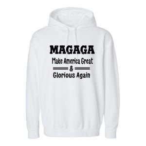 Magaga Make America Great And Glorious Again Gift Garment-Dyed Fleece Hoodie