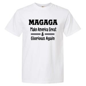 Magaga Make America Great And Glorious Again Gift Garment-Dyed Heavyweight T-Shirt