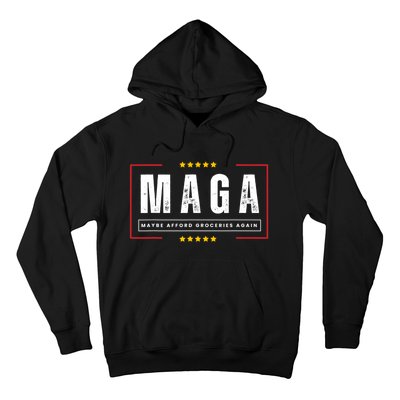 Maga Maybe Afford Groceries Again Hoodie