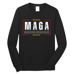 Maga Maybe Afford Groceries Again Long Sleeve Shirt