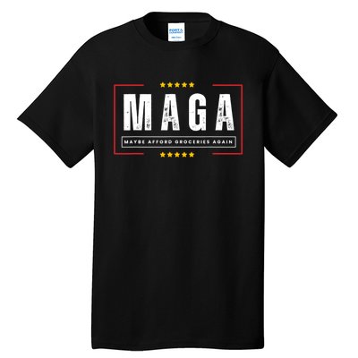 Maga Maybe Afford Groceries Again Tall T-Shirt