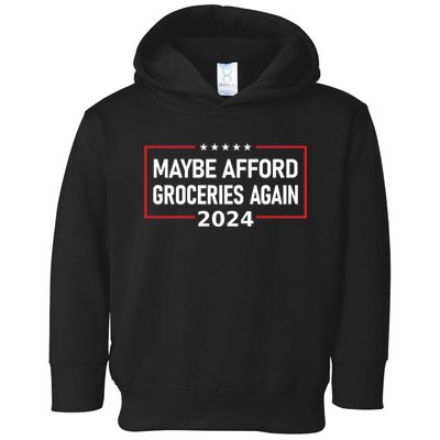 Maga Maybe Afford Groceries Again Toddler Hoodie