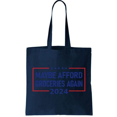 Maga Maybe Afford Groceries Again Tote Bag