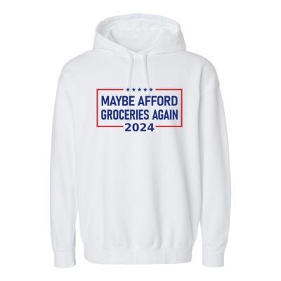 Maga Maybe Afford Groceries Again Garment-Dyed Fleece Hoodie