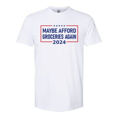 Maga Maybe Afford Groceries Again Softstyle CVC T-Shirt