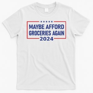 Maga Maybe Afford Groceries Again T-Shirt