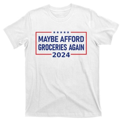 Maga Maybe Afford Groceries Again T-Shirt