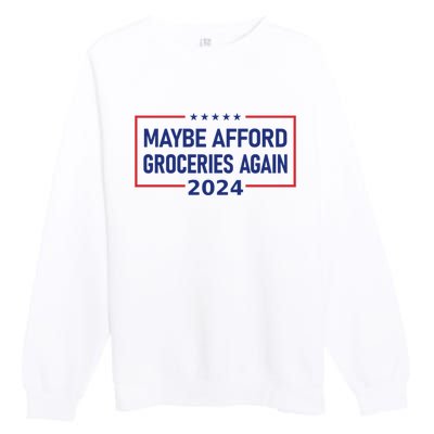 Maga Maybe Afford Groceries Again Premium Crewneck Sweatshirt