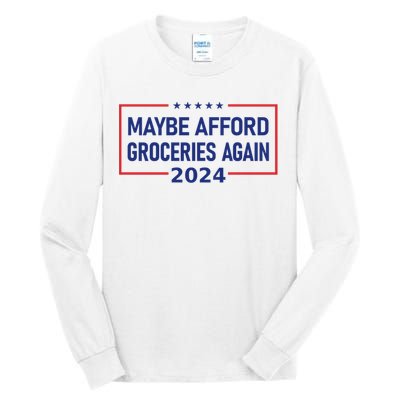 Maga Maybe Afford Groceries Again Tall Long Sleeve T-Shirt