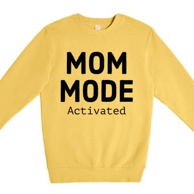 Mom Mode Activated Meaningful Gift Fun Mother's Day Sarcastic Mom Gift Premium Crewneck Sweatshirt