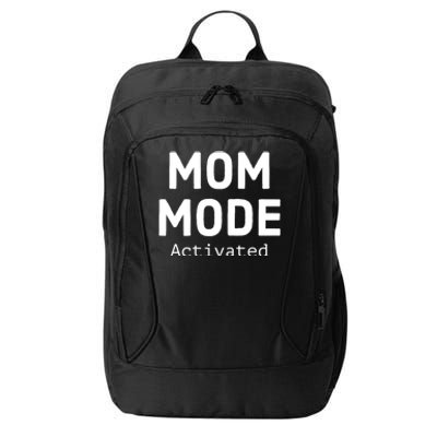 Mom Mode Activated Meaningful Gift Fun Mother's Day Sarcastic Mom Gift City Backpack