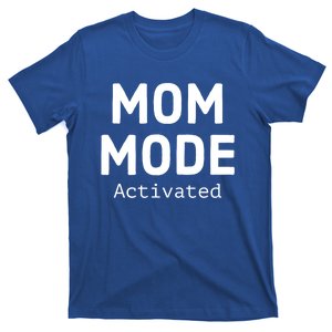 Mom Mode Activated Meaningful Gift Fun Mother's Day Sarcastic Mom Gift T-Shirt