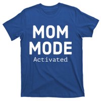 Mom Mode Activated Meaningful Gift Fun Mother's Day Sarcastic Mom Gift T-Shirt