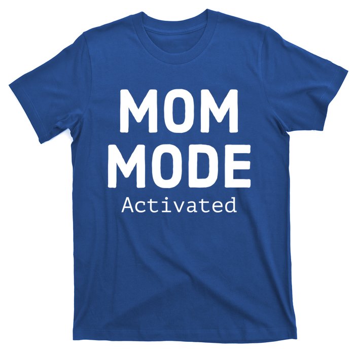 Mom Mode Activated Meaningful Gift Fun Mother's Day Sarcastic Mom Gift T-Shirt