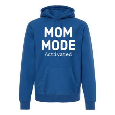 Mom Mode Activated Meaningful Gift Fun Mother's Day Sarcastic Mom Gift Premium Hoodie