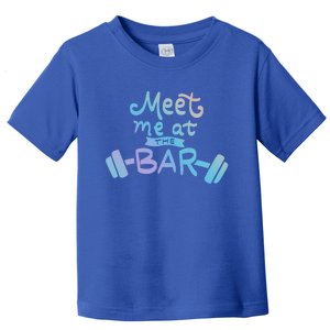 Meet Me At The Bar Gift Fitness Sport Workout Puns Funny Gym Gift Toddler T-Shirt