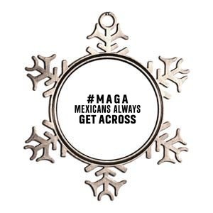 Maga Mexicans Always Get Across Funny Mexican Metallic Star Ornament