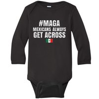 Maga Mexicans Always Get Across Baby Long Sleeve Bodysuit