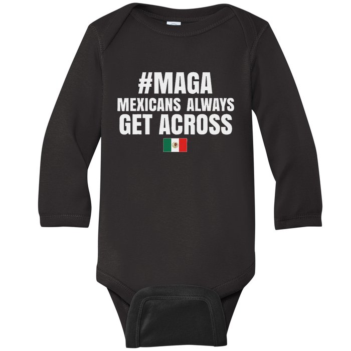 Maga Mexicans Always Get Across Baby Long Sleeve Bodysuit