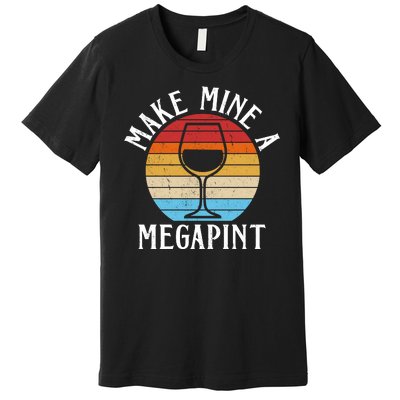 Make Mine A Megapint Wine Lover Johnny Depp Premium T-Shirt