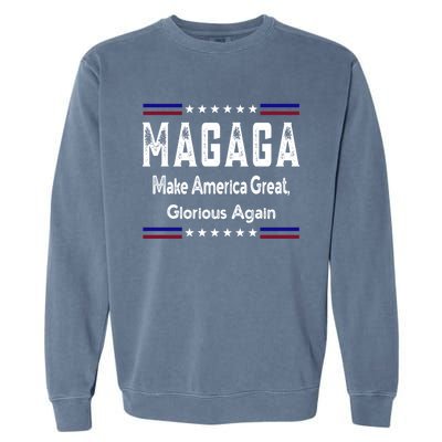 Magaga Make America Great And Glorious Again Gift Garment-Dyed Sweatshirt