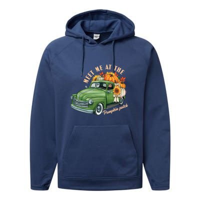 Meet Me At The Pumpkin Patch Cute Vintage Pickup Truck Fall Gift Performance Fleece Hoodie