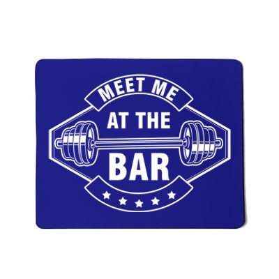 Meet Me At The Bar Barbell Weightlifting Dumbbell Gym Gift Mousepad