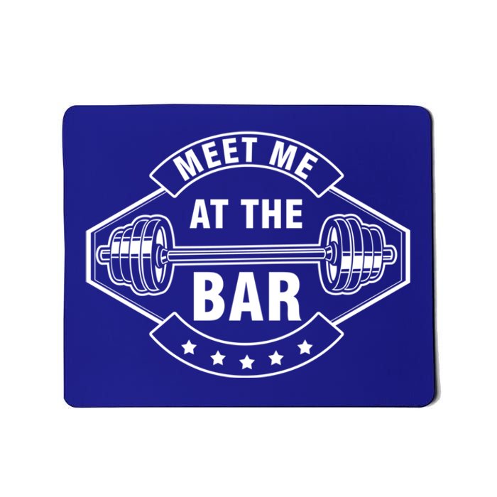 Meet Me At The Bar Barbell Weightlifting Dumbbell Gym Gift Mousepad