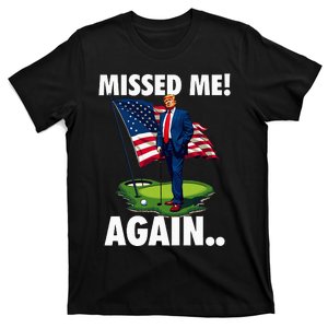 Missed Me Again You Missed Trump Golf 2024 T-Shirt