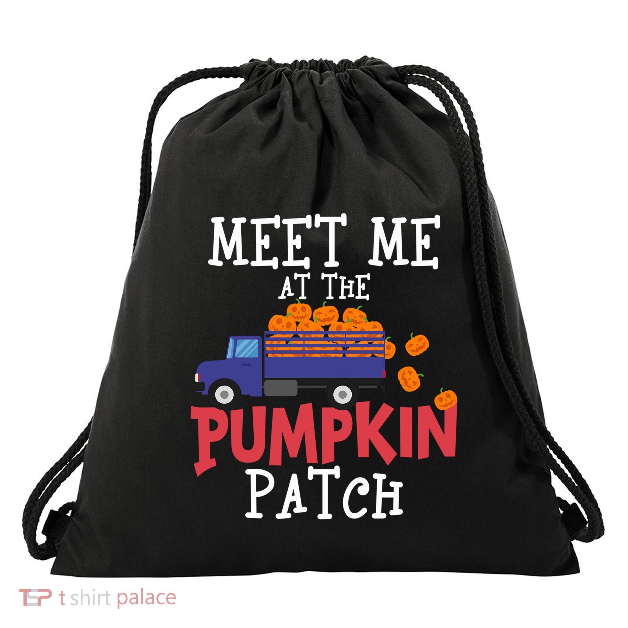 Meet Me At The Pumpkin Patch Extreme Fall Lover Cute Gift Drawstring Bag