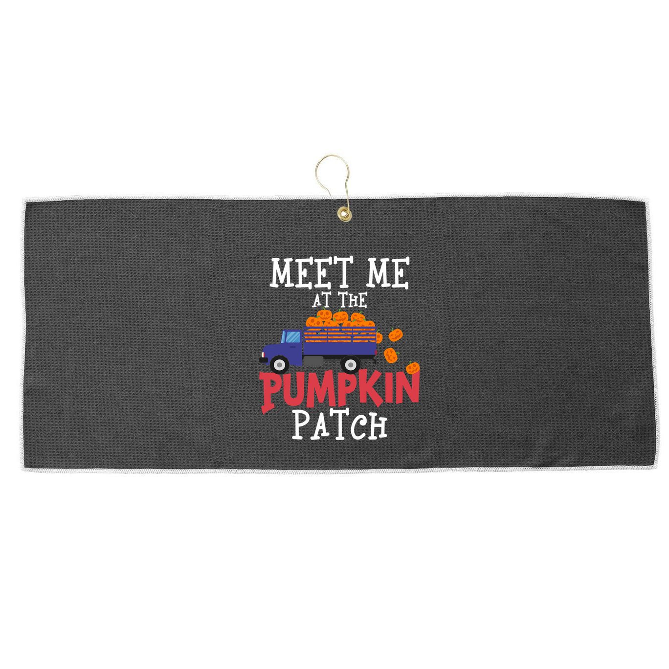 Meet Me At The Pumpkin Patch Extreme Fall Lover Cute Gift Large Microfiber Waffle Golf Towel