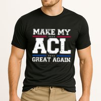 Make My Acl Great Again Acl Surgery Recovery Must Haves Cooling Performance Crew T-Shirt