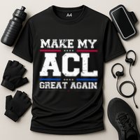 Make My Acl Great Again Acl Surgery Recovery Must Haves Cooling Performance Crew T-Shirt