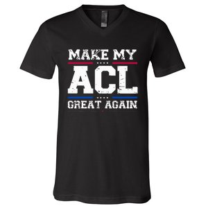 Make My Acl Great Again Acl Surgery Recovery Must Haves V-Neck T-Shirt