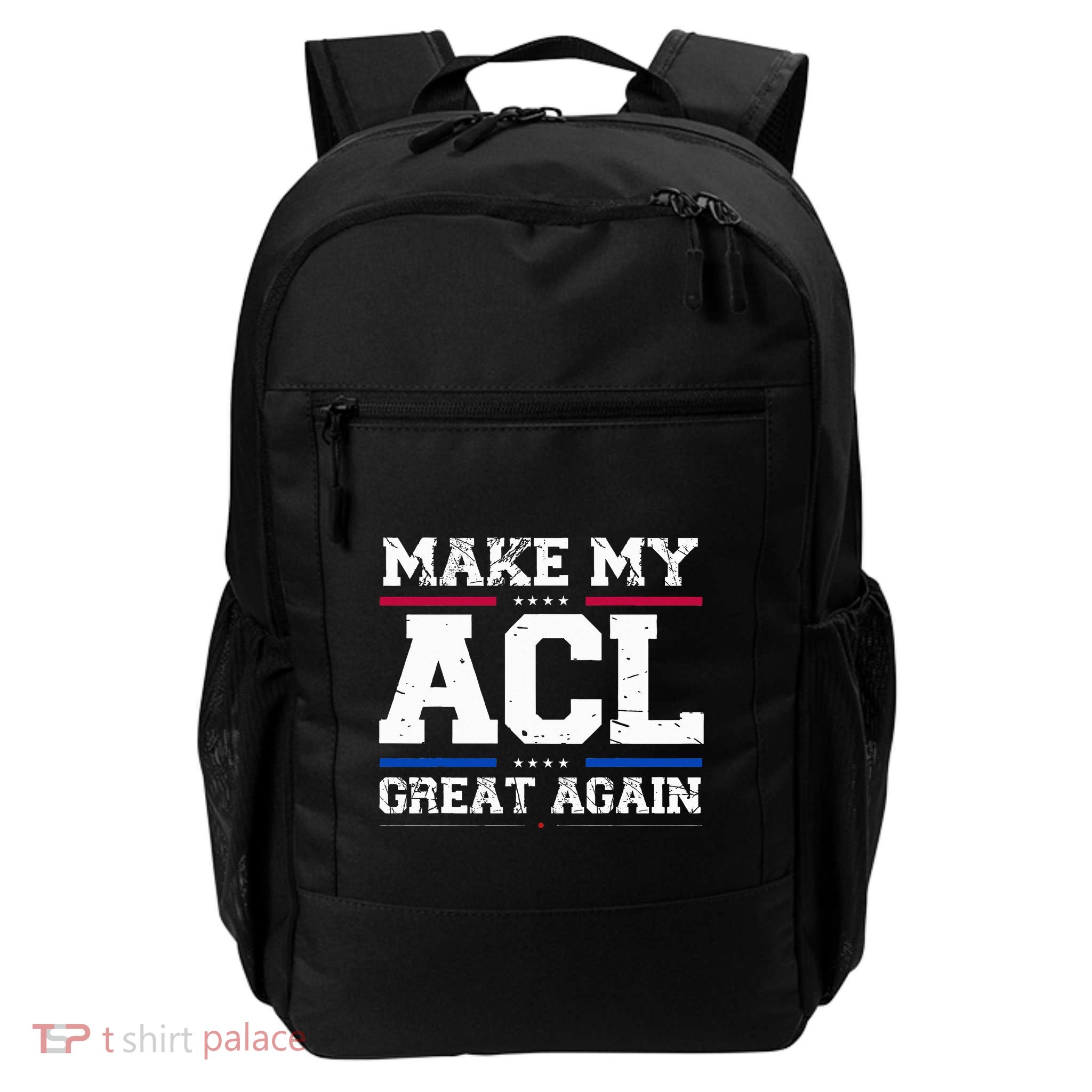 Make My Acl Great Again Acl Surgery Recovery Must Haves Backpack
