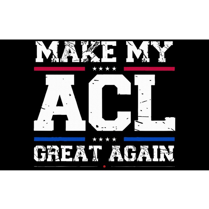 Make My Acl Great Again Acl Surgery Recovery Must Haves Bumper Sticker