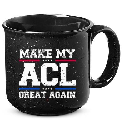 Make My Acl Great Again Acl Surgery Recovery Must Haves 15oz Campfire Ceramic Mug