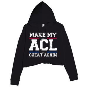 Make My Acl Great Again Acl Surgery Recovery Must Haves Crop Fleece Hoodie