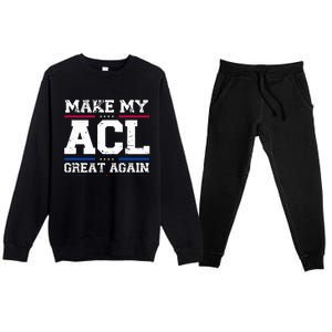 Make My Acl Great Again Acl Surgery Recovery Must Haves Premium Crewneck Sweatsuit Set