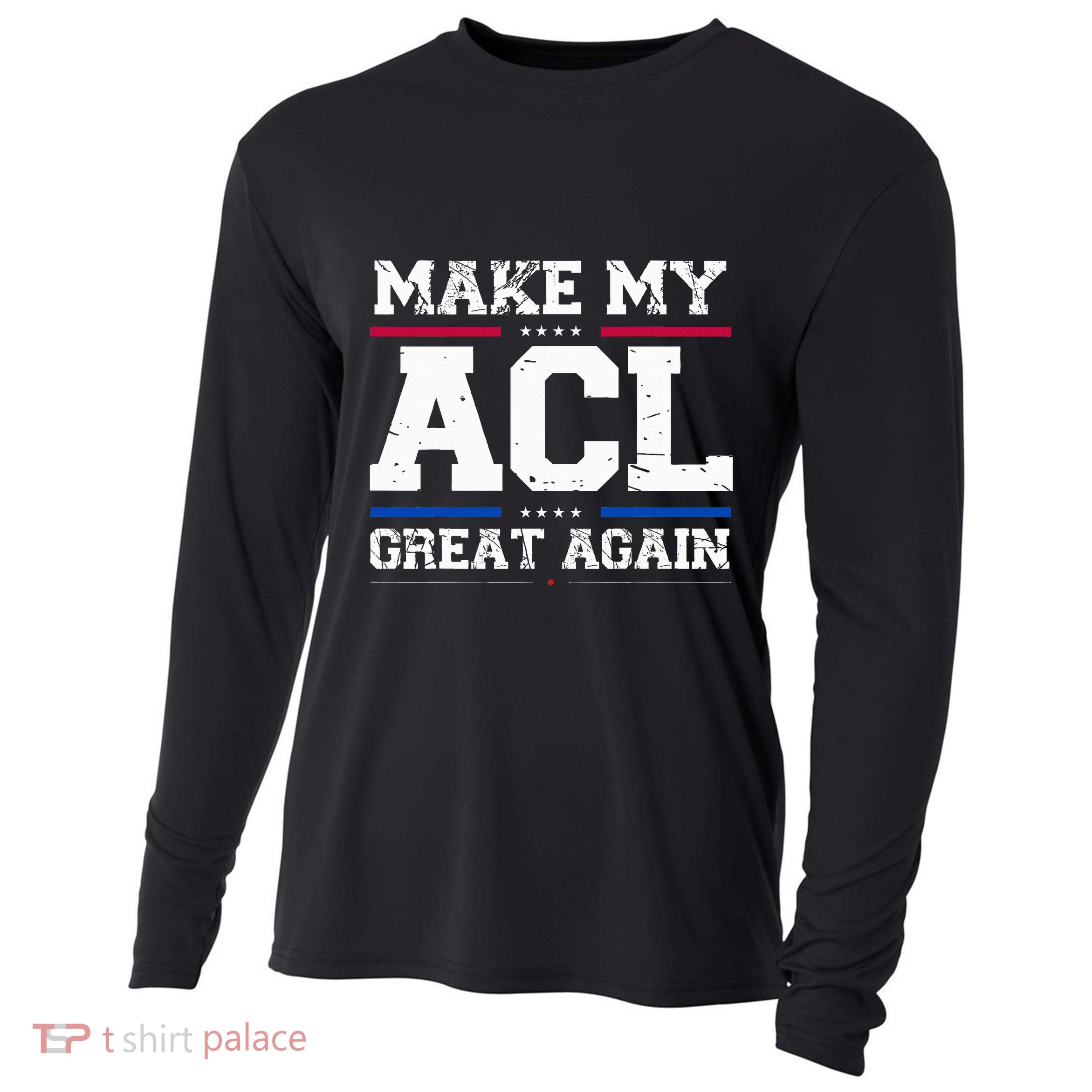Make My Acl Great Again Acl Surgery Recovery Must Haves Cooling Performance Long Sleeve Crew