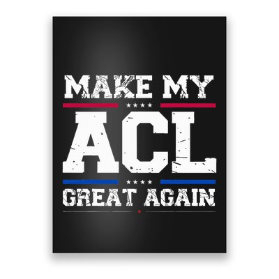 Make My Acl Great Again Acl Surgery Recovery Must Haves Poster