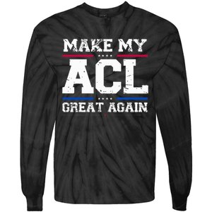 Make My Acl Great Again Acl Surgery Recovery Must Haves Tie-Dye Long Sleeve Shirt